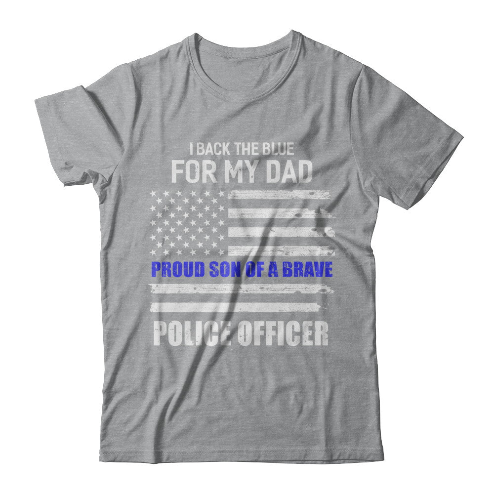 I Back The Blue For My Dad Proud Son Police Officer T-Shirt & Hoodie | Teecentury.com
