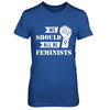 We Should All Be Feminists T-Shirt & Hoodie | Teecentury.com
