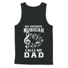 My Favorite Musican Calls Me Dad Fathers Day T-Shirt & Hoodie | Teecentury.com
