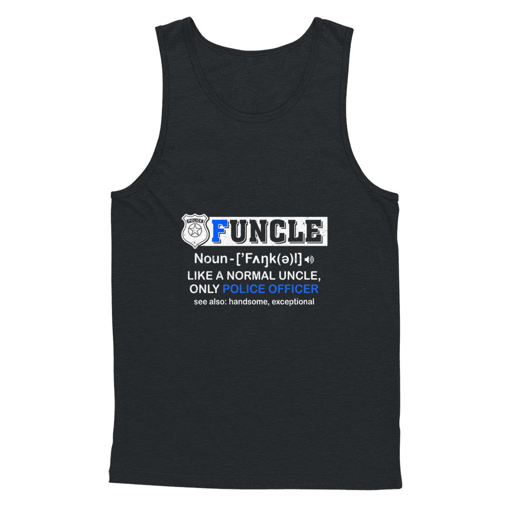 Funcle Like A Normal Uncle Only Police Officer Funny T-Shirt & Hoodie | Teecentury.com