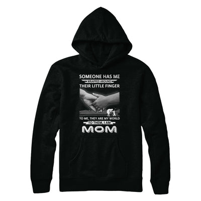 Someone Has Me Wrapped Around Their Little Finger Mom T-Shirt & Hoodie | Teecentury.com