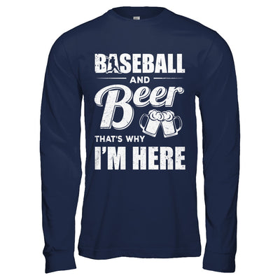Baseball & Beer That's Why I'm Here T-Shirt & Hoodie | Teecentury.com