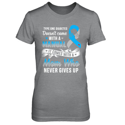 Type 1 T1D Mom Who Never Gives Up Diabetes Awareness T-Shirt & Hoodie | Teecentury.com
