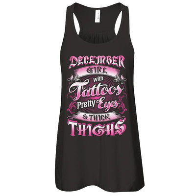 December Girl With Tattoos Pretty Eyes Thick Thighs T-Shirt & Tank Top | Teecentury.com