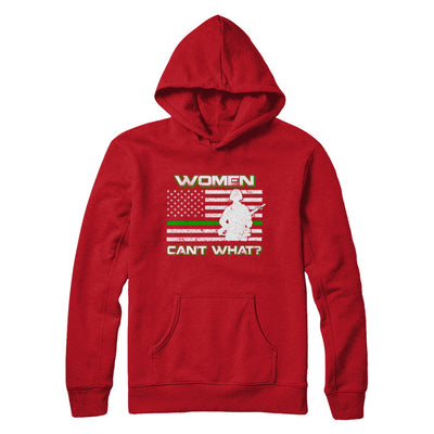 Women Can't What Soldier Warrior T-Shirt & Hoodie | Teecentury.com