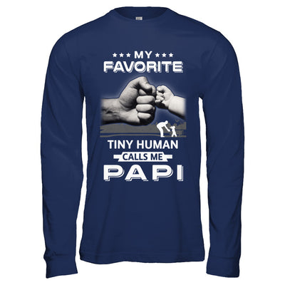 My Favorite Tiny Human Calls Me Papi T-Shirt & Hoodie | Teecentury.com