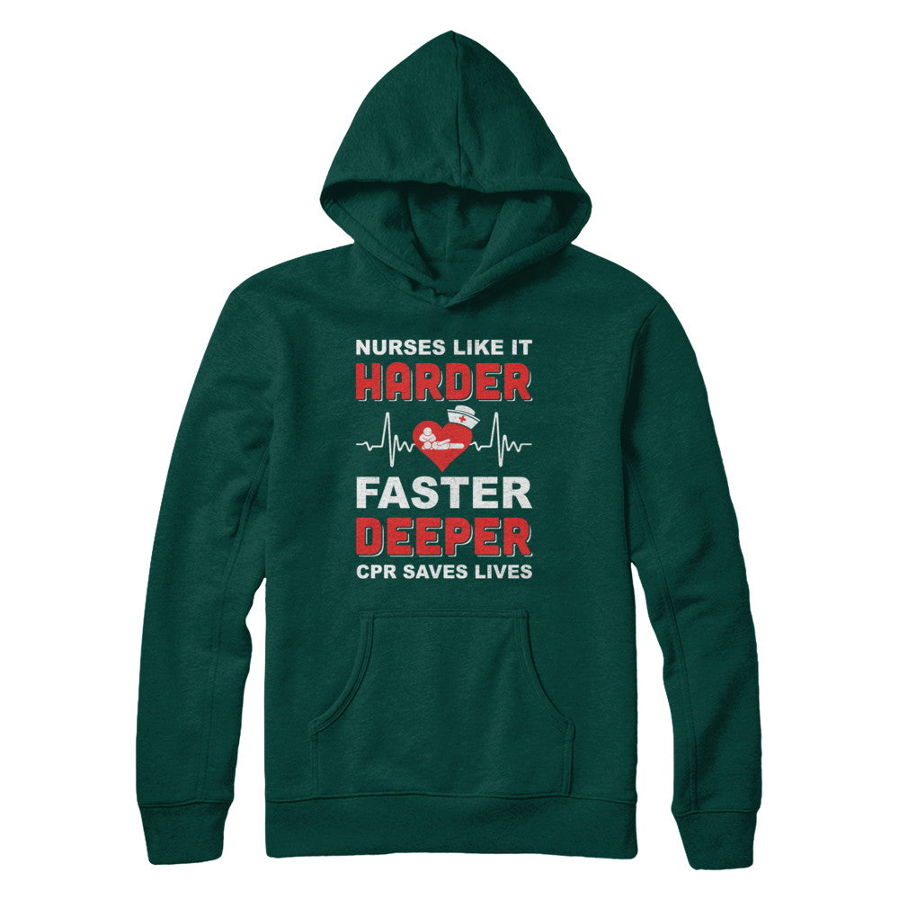 Nurses Like It Harder Faster Deeper CPR Saves Lives T-Shirt & Hoodie | Teecentury.com