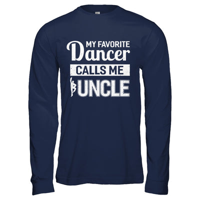 My Favorite Dancer Calls Me Uncle Funny Ballet Dance T-Shirt & Hoodie | Teecentury.com