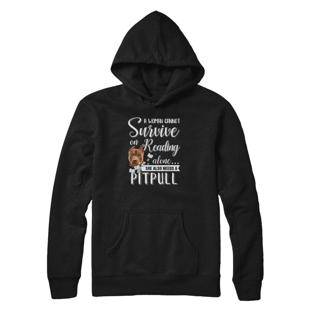 A Woman Cannot Survive On Reading Alone Pitbull T-Shirt & Tank Top | Teecentury.com