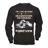 The Love Between A Grandfather And Grandson Is Forever T-Shirt & Hoodie | Teecentury.com