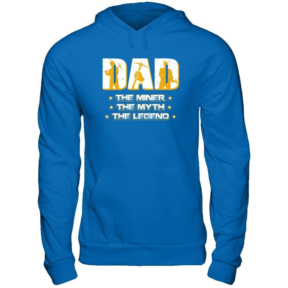 Dad The Miner The Myth The Legend T-Shirt & Hoodie | Teecentury.com