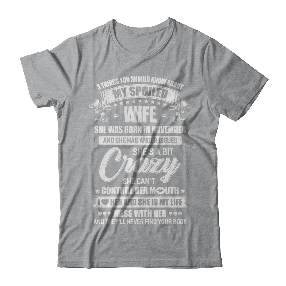 3 Things About My Spoiled Wife November Birthday Gift T-Shirt & Hoodie | Teecentury.com
