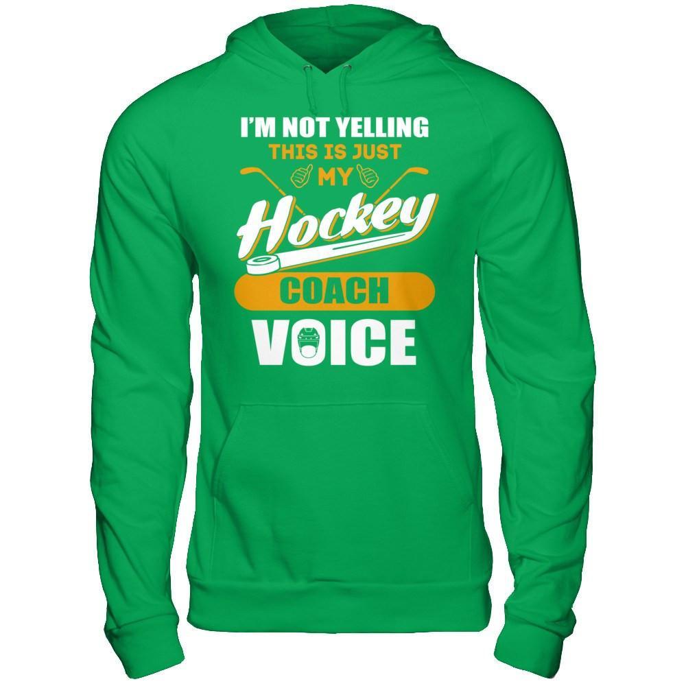 I'm Not Yelling This Is Just My Hockey Coach Voice T-Shirt & Hoodie | Teecentury.com