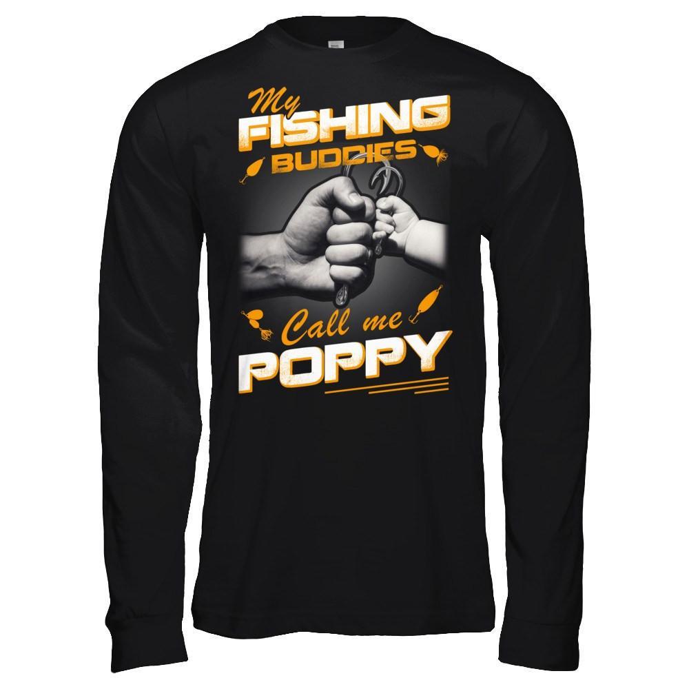 My Fishing Buddies Call Me Poppy T-Shirt & Hoodie | Teecentury.com