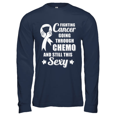 Fighting Cancer Chemo And Still This Sexy Clear Awareness T-Shirt & Hoodie | Teecentury.com