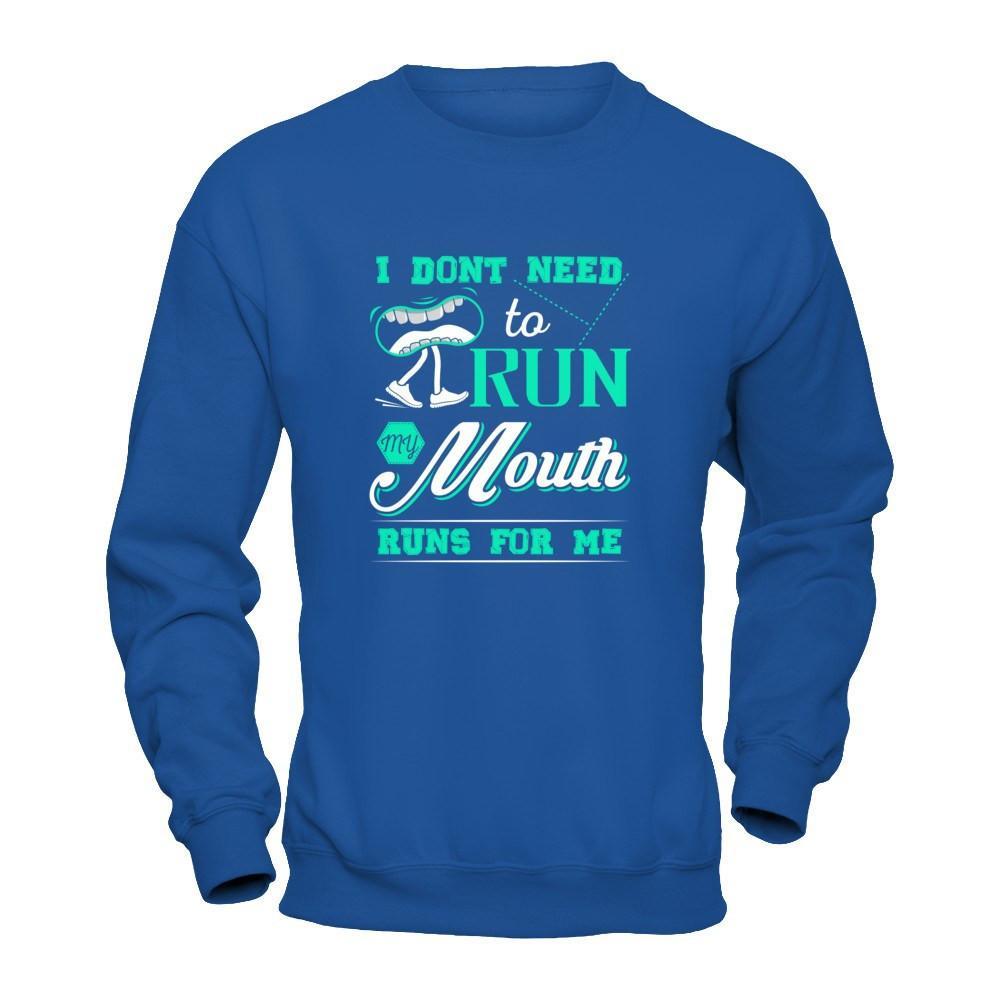 I Dont Need To Run My Mouth Runs For Me T-Shirt & Tank Top | Teecentury.com