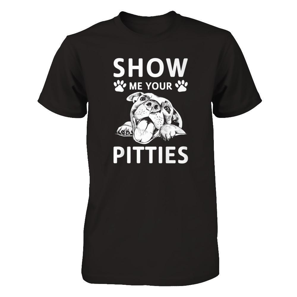 Show Me Your Pitties Pitbull Lover Gift Dog T-Shirt & Tank Top | Teecentury.com