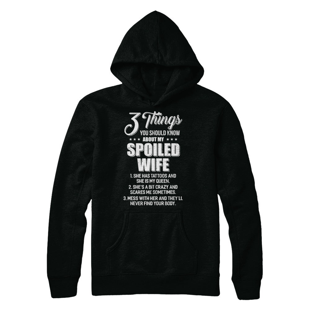 3 Things About My Spoiled Wife Husband Gift T-Shirt & Hoodie | Teecentury.com