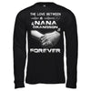 The Love Between A Nana And Grandson Is Forever T-Shirt & Hoodie | Teecentury.com