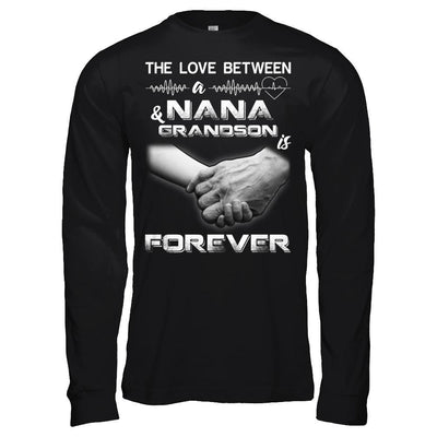 The Love Between A Nana And Grandson Is Forever T-Shirt & Hoodie | Teecentury.com