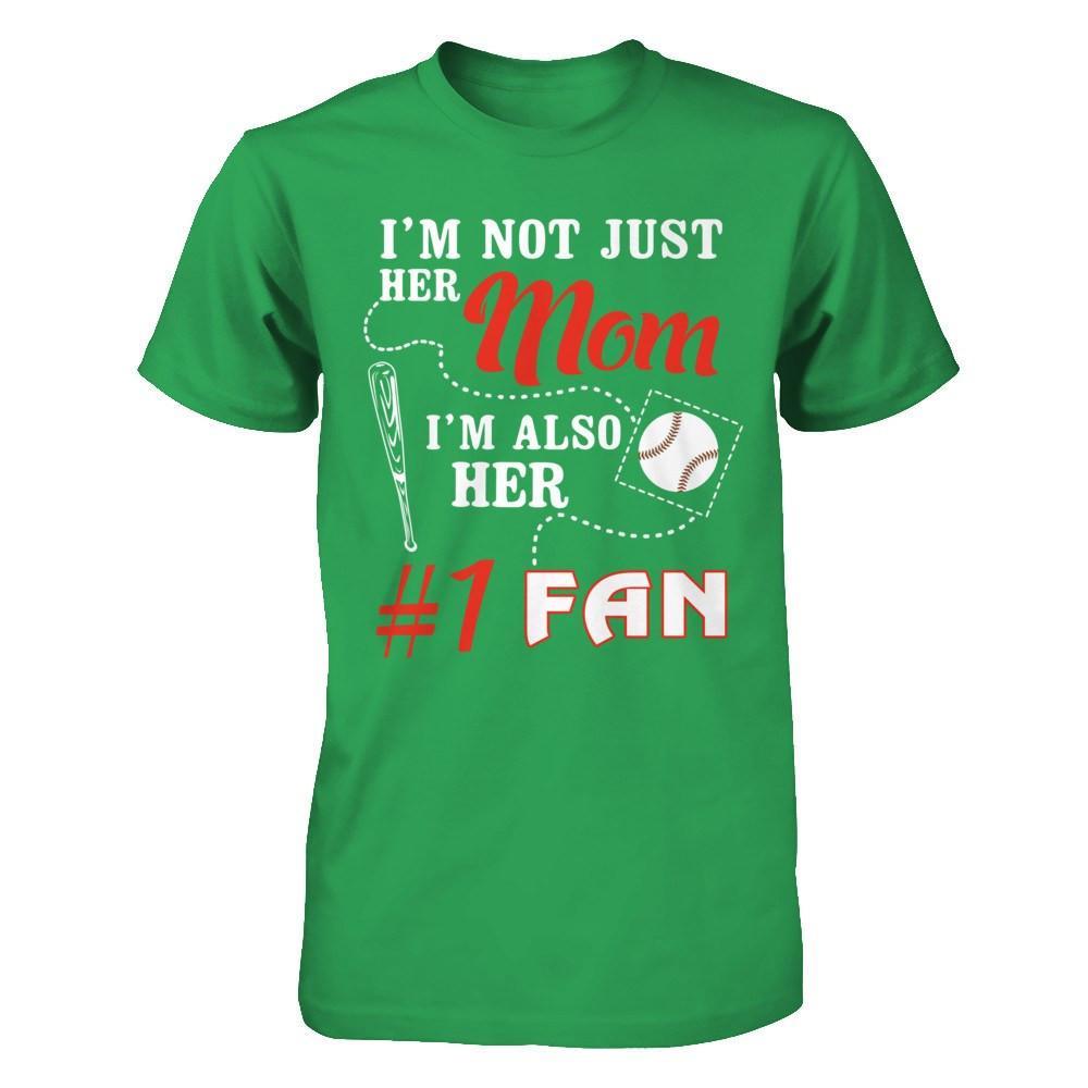 I'm Not Just Her Mom I'm Also Her Fan Baseball Mom T-Shirt & Hoodie | Teecentury.com
