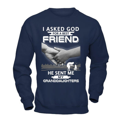 I Asked God For A Best Friend He Sent Me My Granddaughters T-Shirt & Hoodie | Teecentury.com