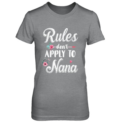 Grandmother Rules Don't Apply To Nana T-Shirt & Hoodie | Teecentury.com