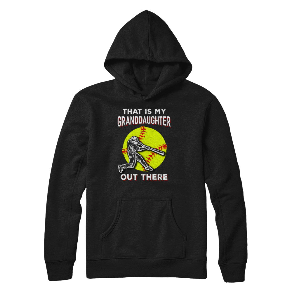 That's My Granddaughter Out There Softball Grandma Papa T-Shirt & Hoodie | Teecentury.com