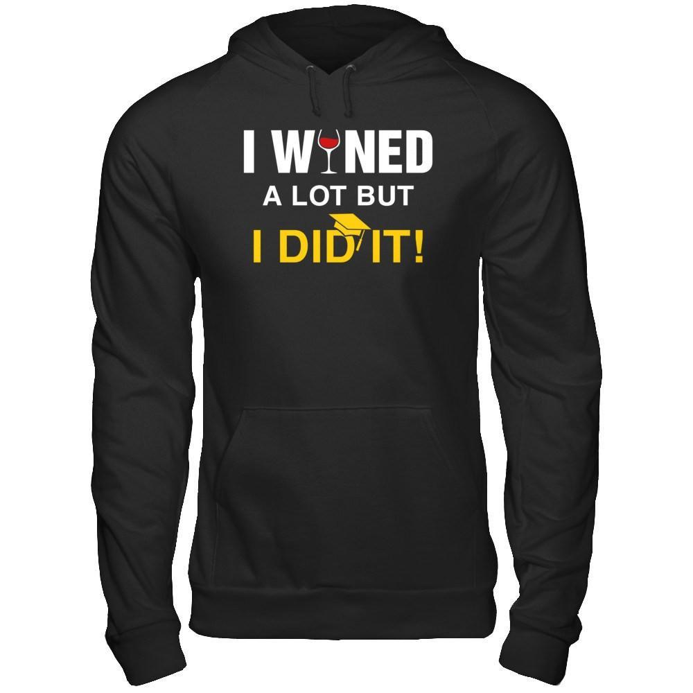 I Wined A Lot But I Did It Graduate T-Shirt & Hoodie | Teecentury.com