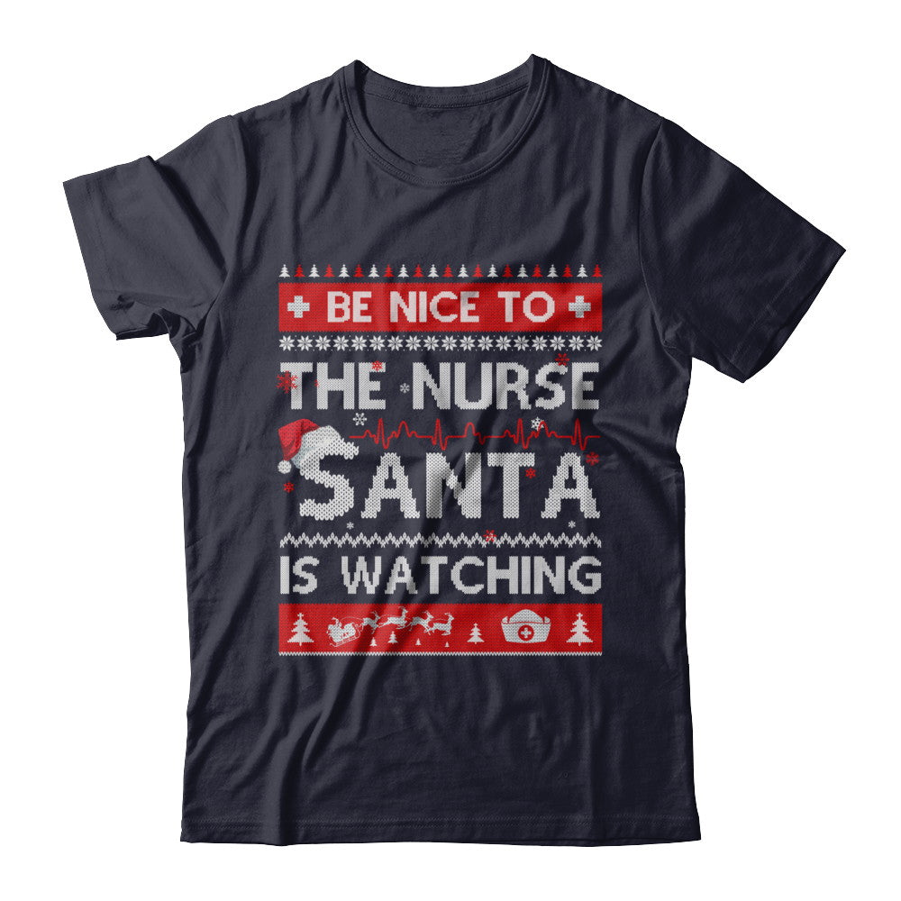 Be Nice To The Nurse Santa Is Watching Ugly Sweater T-Shirt & Sweatshirt | Teecentury.com