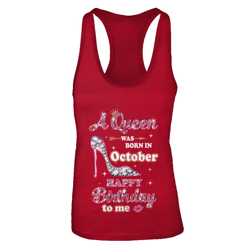A Queen Was Born In October Happy Birthday To Me Gift T-Shirt & Tank Top | Teecentury.com