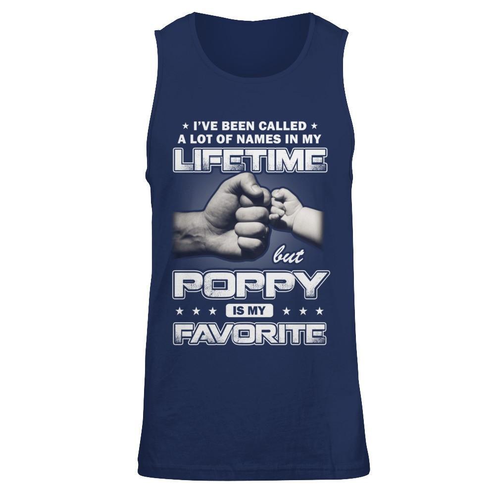 I've Been Called A Lot Of Names But Poppy Is My Favorite T-Shirt & Hoodie | Teecentury.com