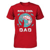 Reel Cool Dad T-Shirt & Hoodie | Teecentury.com