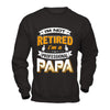 I'm Not Retired I'm A Professional Papa T-Shirt & Hoodie | Teecentury.com