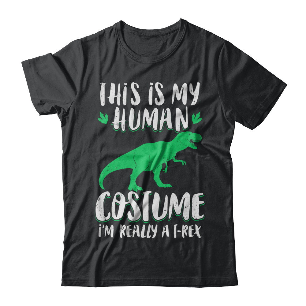 Funny I'm Really A T Rex Dinosaur Halloween Costume T-Shirt & Sweatshirt | Teecentury.com