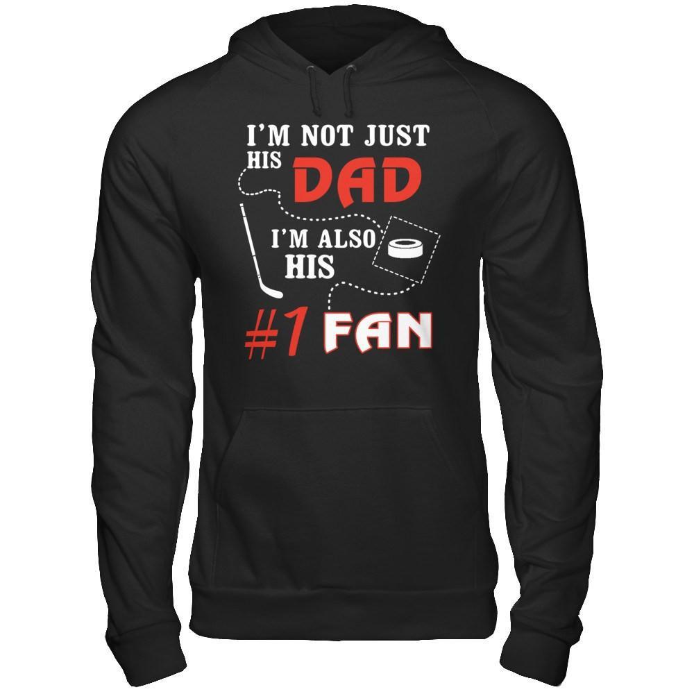 I'm Not Just His Dad I'm Also His Fan Hockey Dad T-Shirt & Hoodie | Teecentury.com