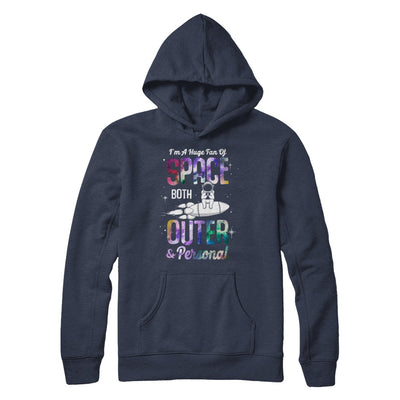 I'm A Huge Fan Of Space Both Outer And Personal T-Shirt & Hoodie | Teecentury.com