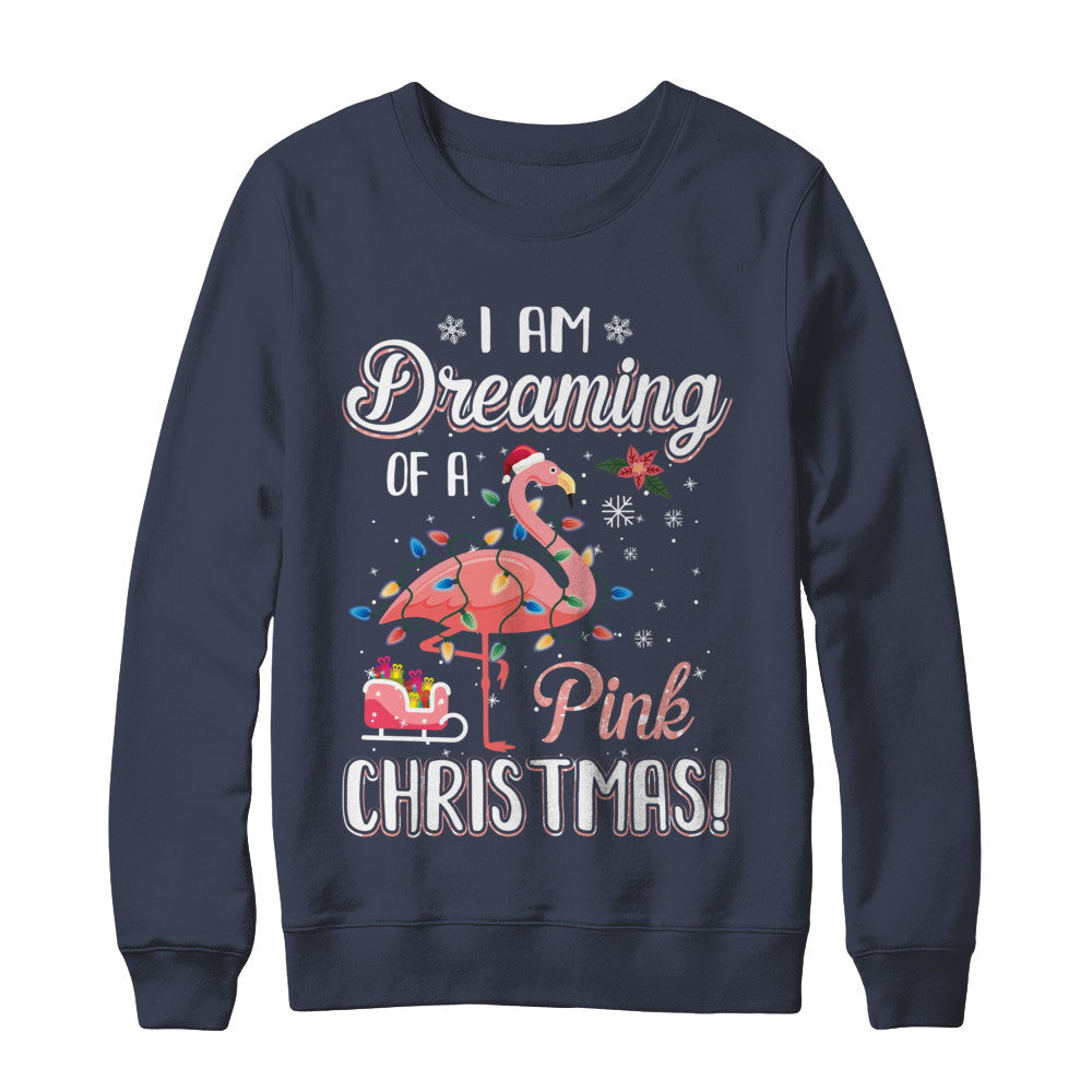 I Am Dreaming Of A Pink Christmas Flamingo Gifts T-Shirt & Sweatshirt | Teecentury.com