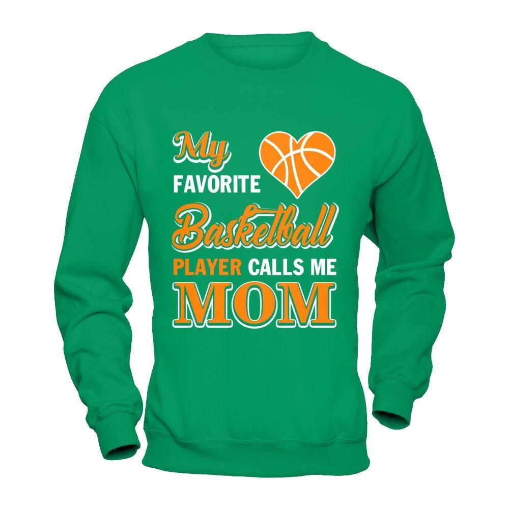 My Favorite Basketball Player Calls Me Mom T-Shirt & Hoodie | Teecentury.com