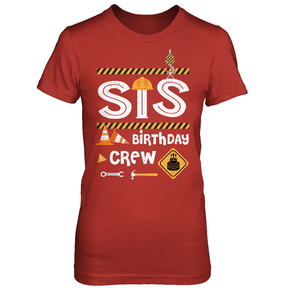 Sister Birthday Crew Construction Birthday Party Gif T-Shirt & Hoodie | Teecentury.com