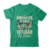 Proud An American By Birth Veteran By Choice T-Shirt & Hoodie | Teecentury.com