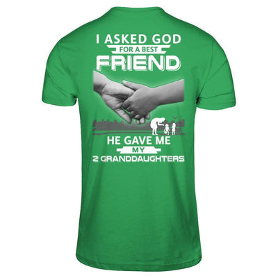 I Asked God For A Best Friend He Gave Me My Two Granddaughters T-Shirt & Hoodie | Teecentury.com