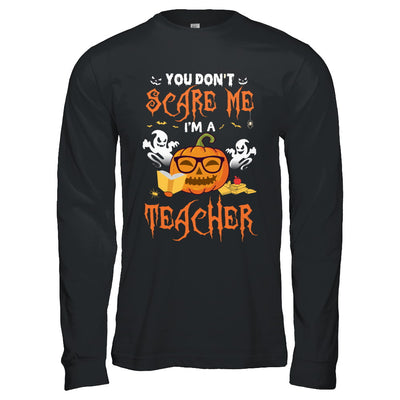 You Dont Scare Me Im A Teacher Halloween T-Shirt & Hoodie | Teecentury.com