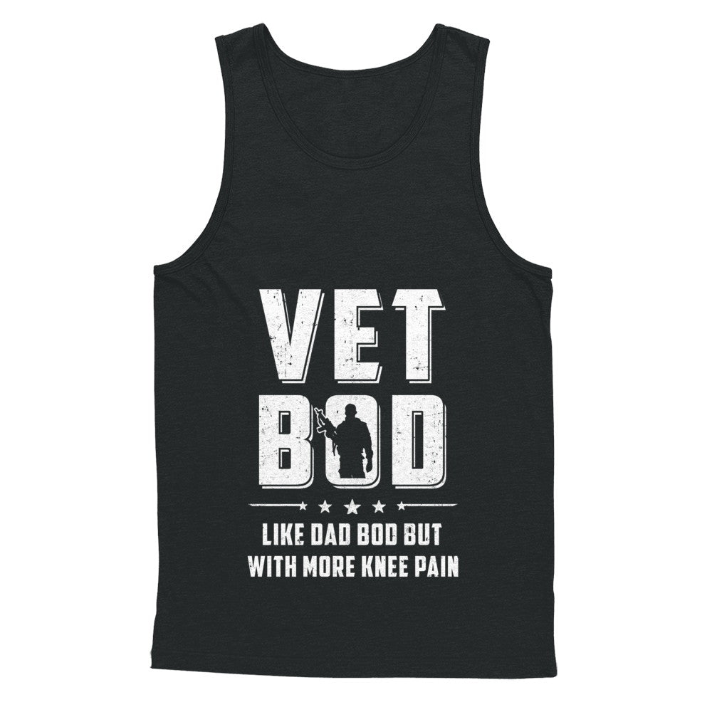 Vet Bod Like Dad Bod But With More Knee Pain Veteran T-Shirt & Hoodie | Teecentury.com