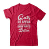 Cats Do Speak But Only To Those Who Know How To Listen T-Shirt & Tank Top | Teecentury.com