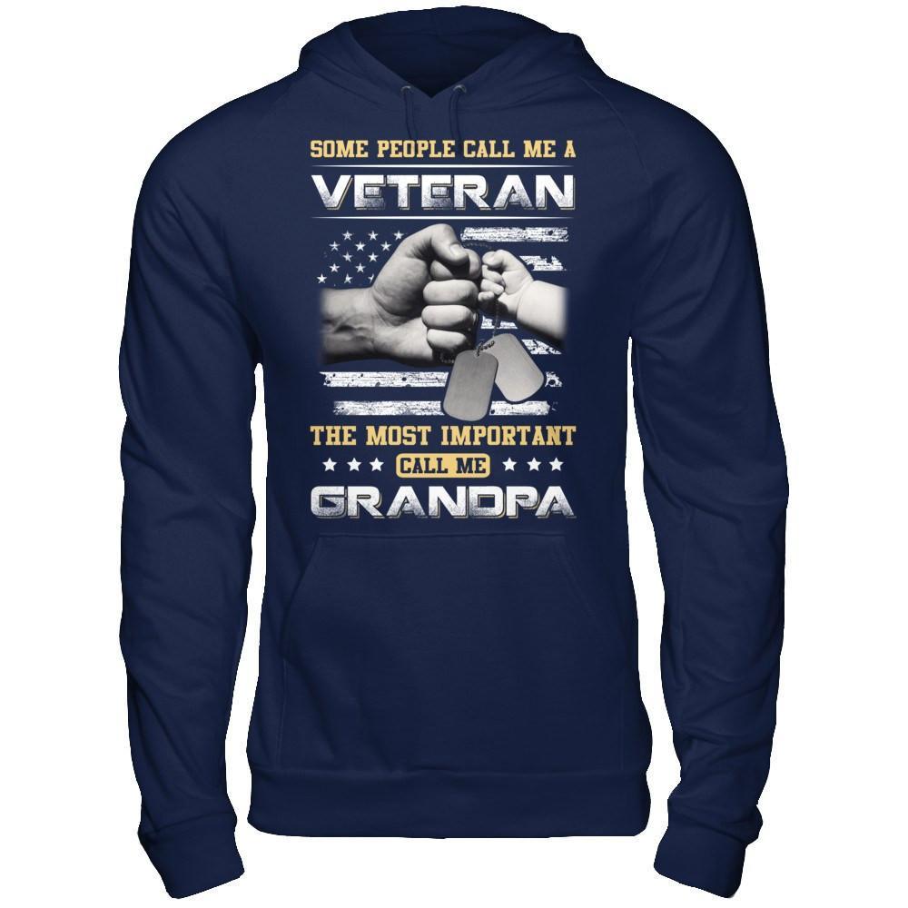 Some People Call Me Veteran The Most Important Call Me Grandpa T-Shirt & Hoodie | Teecentury.com