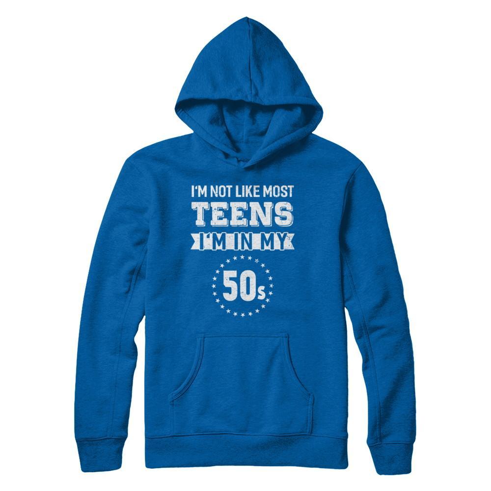 Vintage I'm Not Like Most Teens I'm In My 50s Birthday T-Shirt & Hoodie | Teecentury.com
