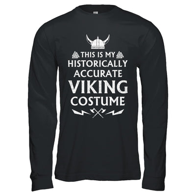 Halloween This Is My Historically Accurate Viking Costume T-Shirt & Hoodie | Teecentury.com