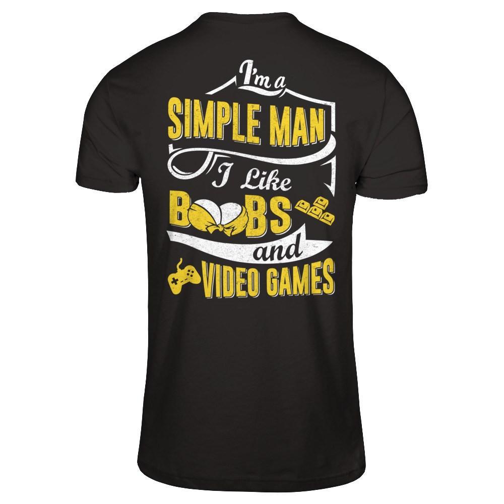 I'm A Simple Man I Like Boobs And Video Games T-Shirt & Hoodie | Teecentury.com