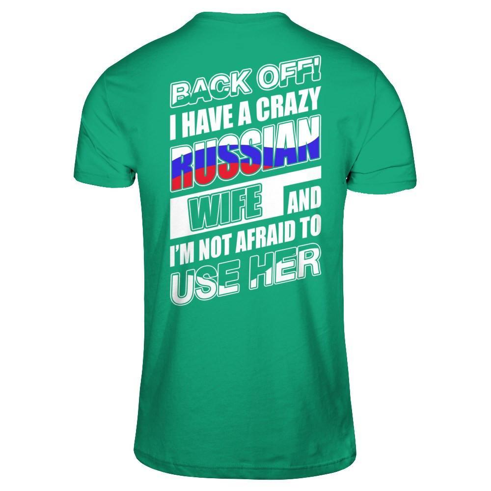 I Have A Crazy Russian Wife I'm Not Afraid To Use Her T-Shirt & Hoodie | Teecentury.com